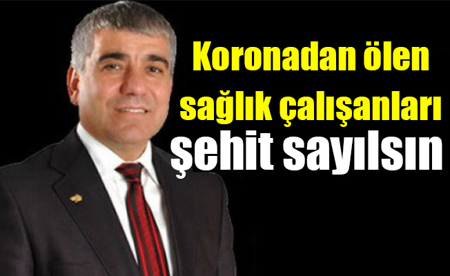 CHP'li Topal : Koronadan ölen sağlık çalışanları şehit sayılsın