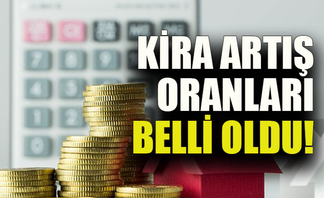 Kira artış oranları belli oldu!
