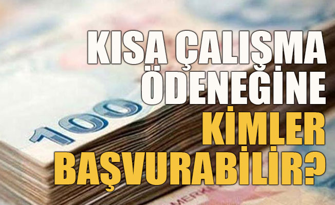 Kısa çalışma ödeneğine kimler başvurabilir?