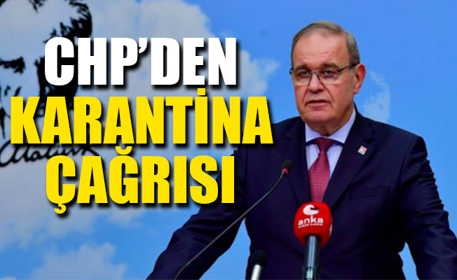 CHP’den zorunlu karantina çağrısı