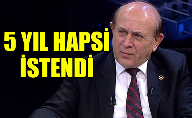 Burhan Kuzu’nun 5 yıl hapsi istendi