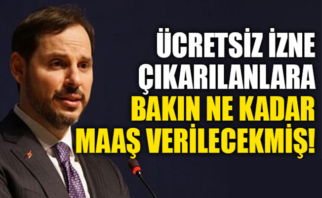 Ücretsiz izne çıkarılanlara bakın kaç para maaş verilecek!