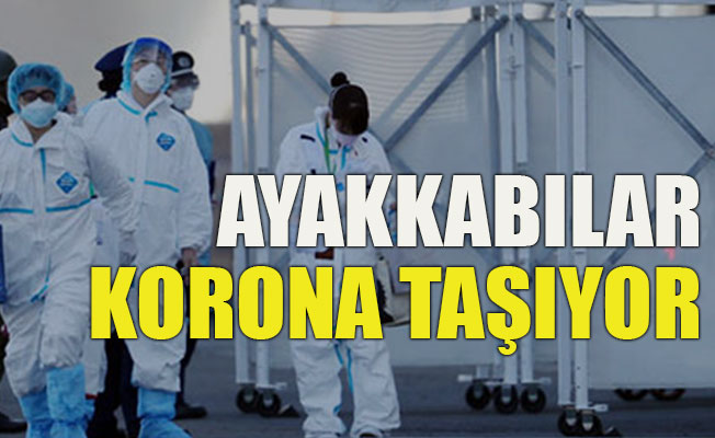 Ayakkabılar korona taşıyor