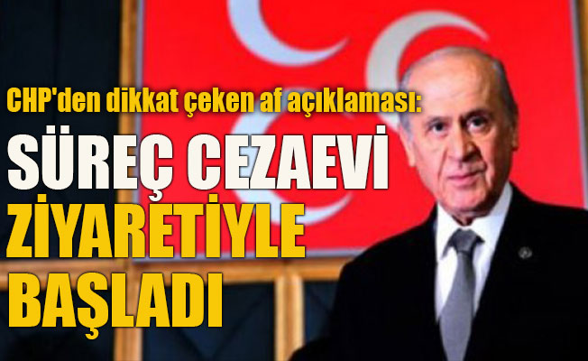CHP'den dikkat çeken af açıklaması