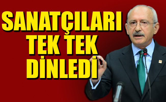 Kılıçdaroğlu sanatçılar ile bir araya geldi