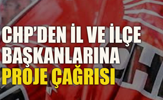 CHP’den il ve ilçe başkanlarına 23 Nisan çağrısı
