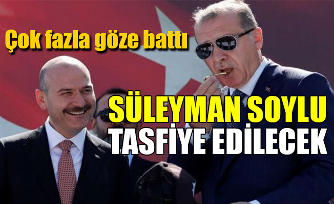 Süleyman Soylu tasfiye edilecek