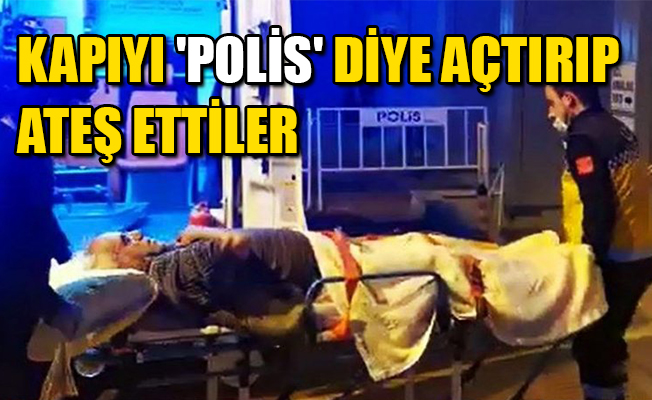 CHP'li başkana 'Polis' diye kapıyı açtırıp ateş ettiler