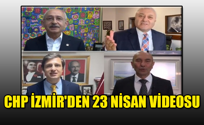 CHP İzmir'den 23 Nisan videosu