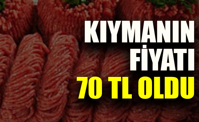 Kıyma 70 TL oldu