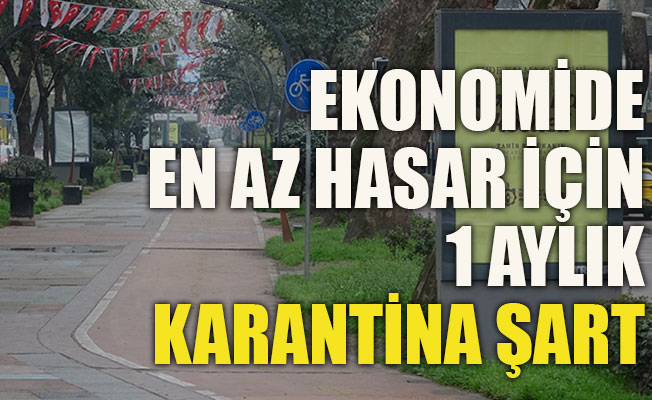 Ekonomide en az hasar için 1 aylık karantina