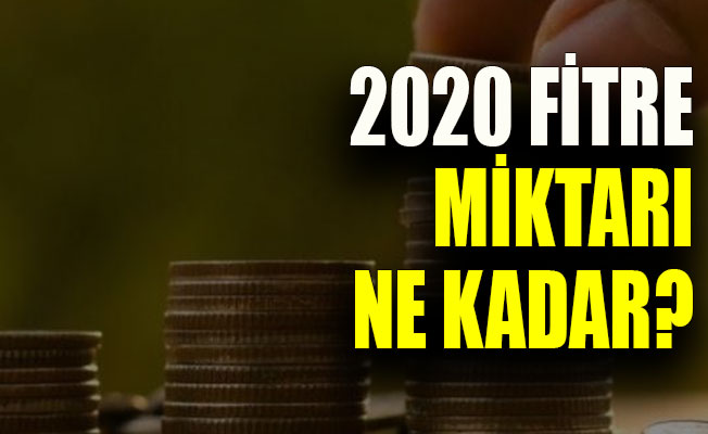 2020 fitre miktarı ne kadar?