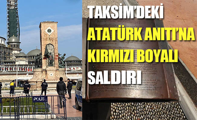 Atatürk'ün anıtına çirkin saldırı