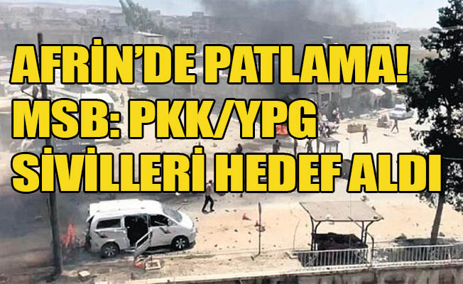 Afrin'de bombalı terör saldırısı
