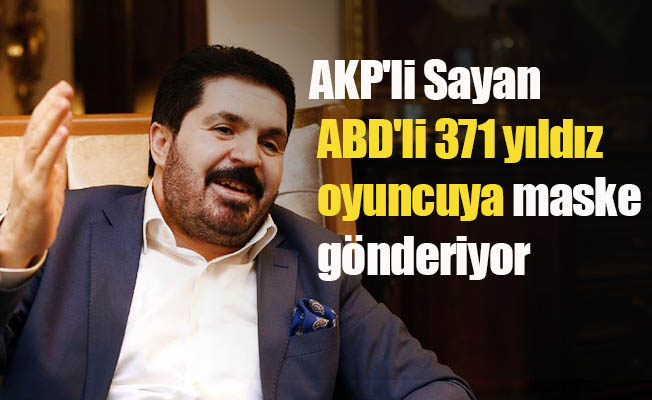 AKP'li Sayan'dan ABD yıldızlarına maske jesti