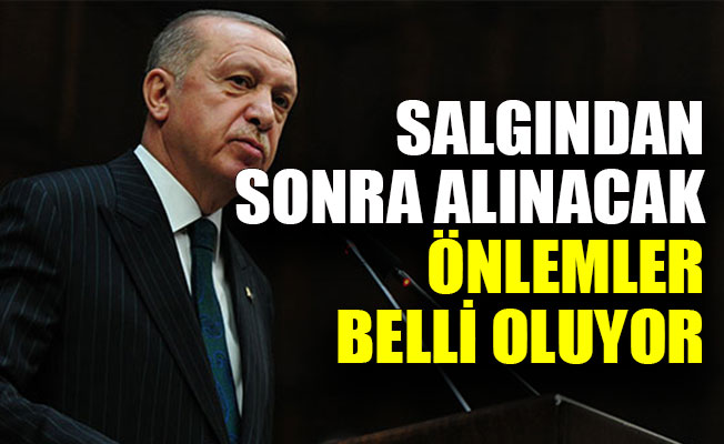 Salgından sonra alınacak önlemler belli oluyor