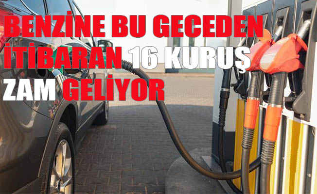 Benzine zam geldi