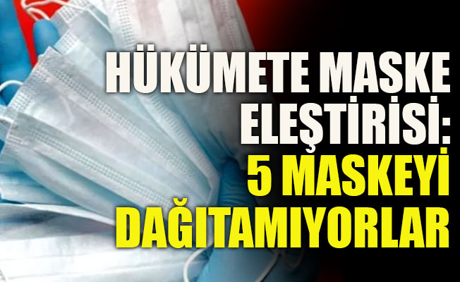 CHP’li Öztrak: 5 maskeyi dağıtamıyorlar
