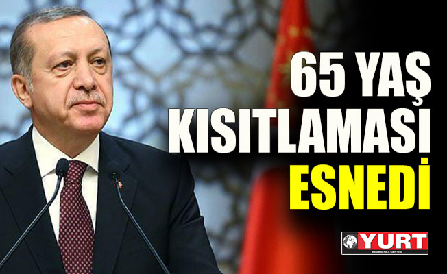 65 yaş kısıtlaması esnedi