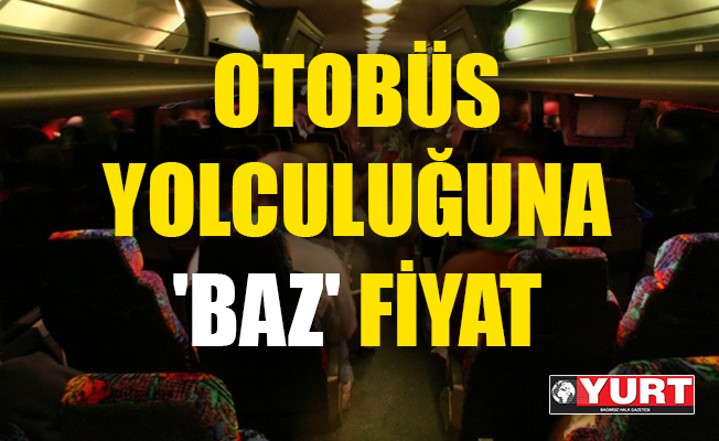 Otobüs yolculuğuna 'baz' fiyat geliyor