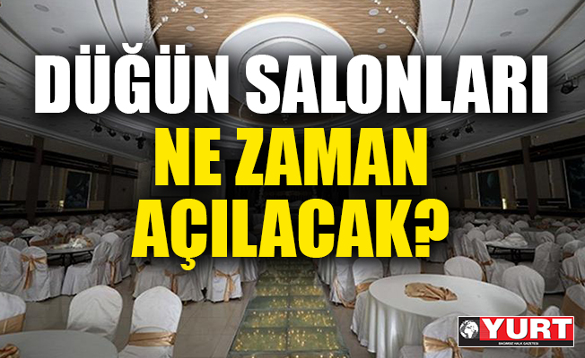 Düğün salonları ne zaman açılıyor?