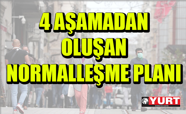 Hükûmetin 4 aşamadan oluşan normalleşme planı