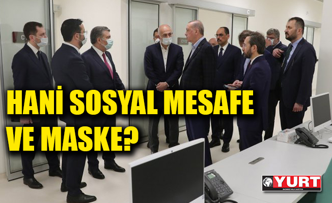 Erdoğan ve ekibi maskesiz!