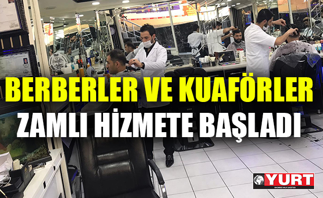 Berberler ve kuaförler zamlı hizmete başladı
