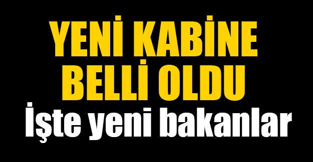 Yeni kabine belli oldu