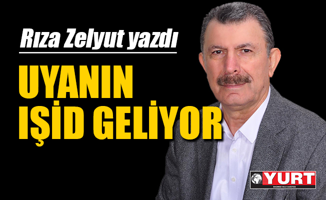 Uyanın, IŞİD Geliyor