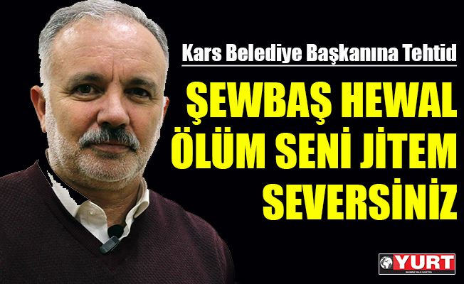 Kars Belediye Başkanı Ayhan Bilgen'e ölüm tehdidi