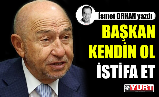 TFF Başkanı,Derhal İstifa Etmeli