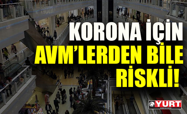 Bilim Kurulu üyesi ‘AVM’lerden bile riskli’ dedi ve uyardı
