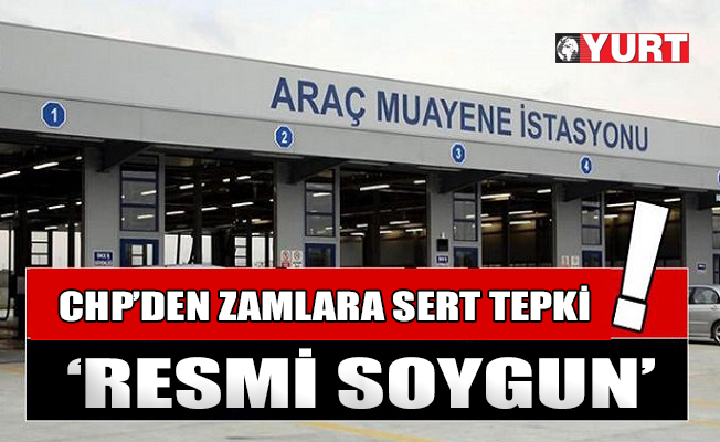 CHP'den araç muayene ücretlerine gelen zamma sert tepki