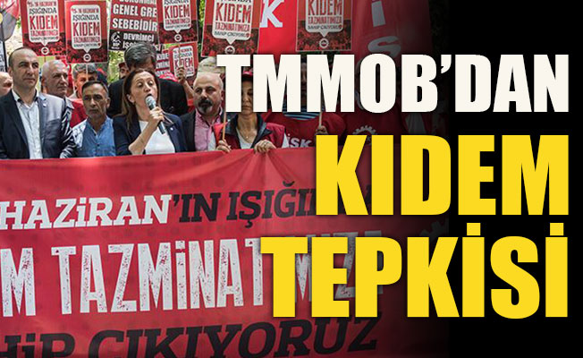 TMMOB’dan kıdem tepkisi