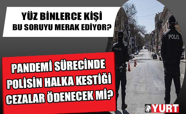 Mahkemeden, polisin sokağa çıkma yasağını delen vatandaşa kestiği ceza hakkında flaş karar