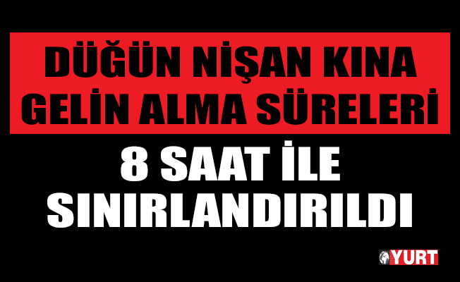 Valilik, düğün sürelerinin 8 saat ile sınırlandırıldığını açıkladı