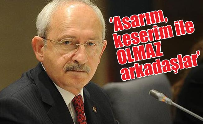 Kılıçdaroğlu da CHP'li vekile tepki gösterdi