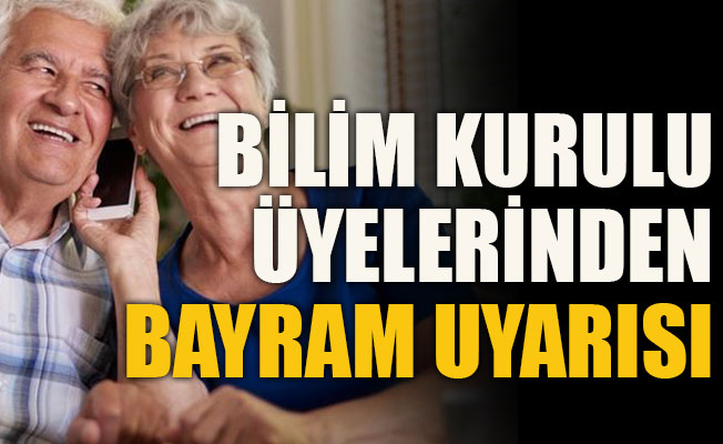 Bilim Kurulu Üyelerinden bayram uyarısı