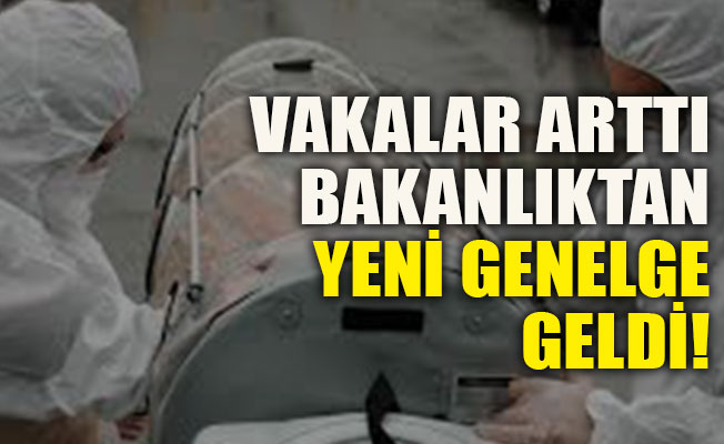 Vakalar arttı bakanlıktan yeni genelge geldi!
