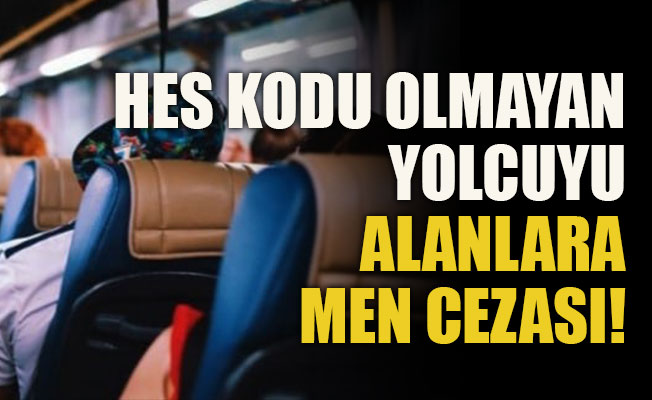 Şehirlerarası ulaşımda HES kodu zorunlu