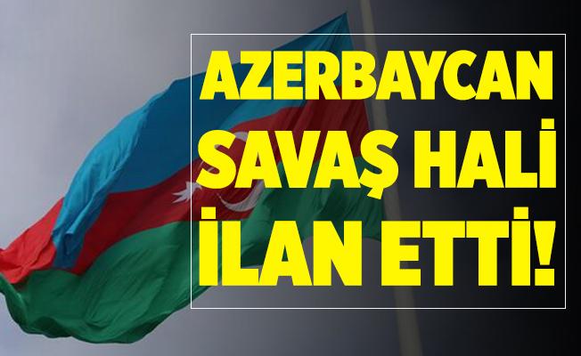 Azerbaycan 'savaş hali' ilan etti!