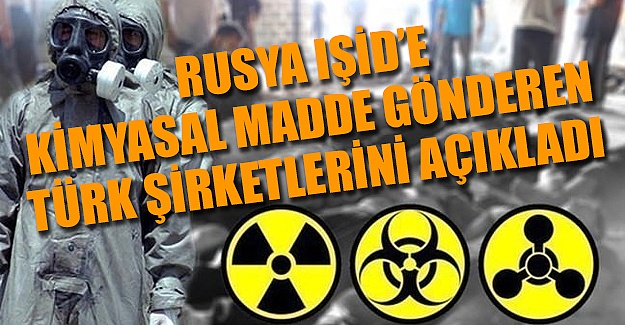 Rusya, IŞİD'e kimyasal madde gönderdiği iddia edilen Türk şirketlerini açıkladı