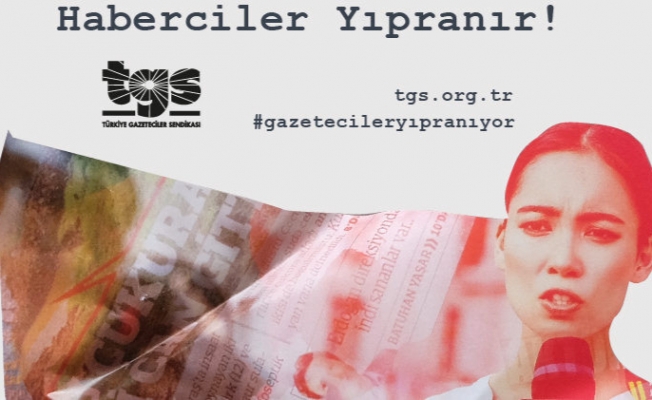 TGS: Gazetecilerin tamamı çalışırken yıpranmaktadır