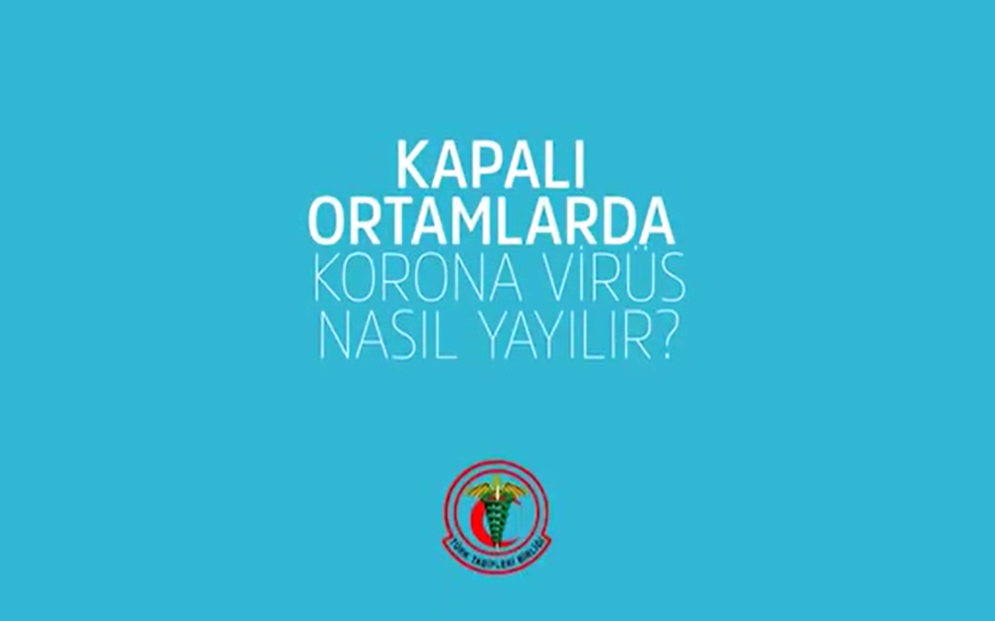 TTB'den animasyon: Koronavirüs kapalı alanlarda nasıl yayılıyor