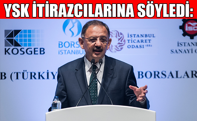 Bakan Özhaseki: Mızıkçılık yapmayın