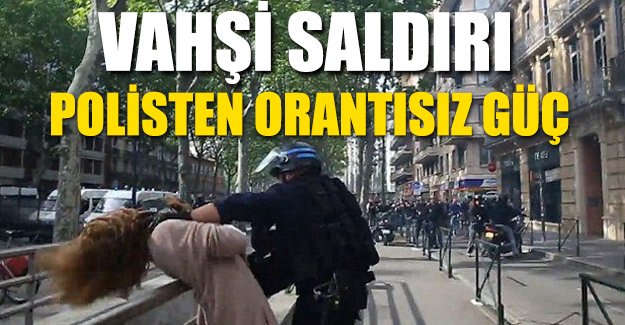 Fransa polisinden orantısız güç