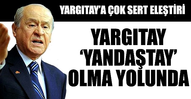 Bahçeli'den Yargıtay'a sert sözler