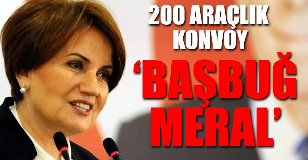 Meral Akşener'e 'Başbuğ' sloganı