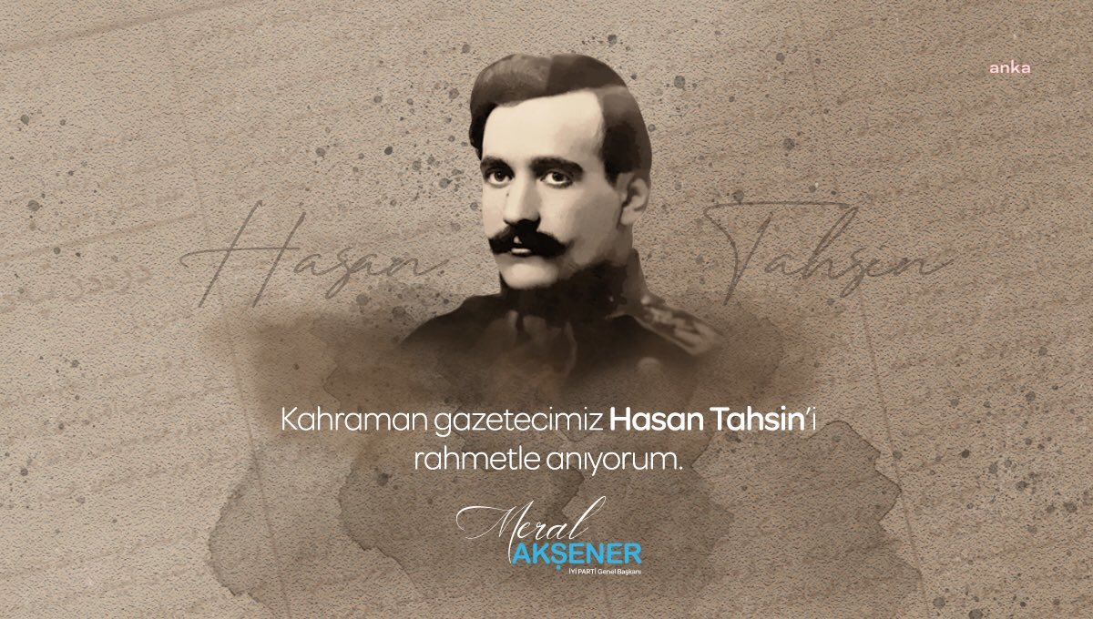 Akşener, şehit gazeteci “Hasan Tahsin’i” andı…